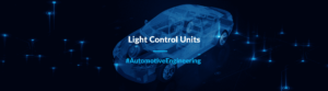 Light Control Units automotive engineering